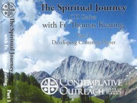 The Spiritual Journey Series: Part I - Developing Centering Prayer and the Spiri