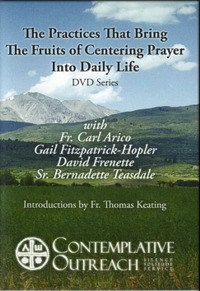 The Practices That Bring The Fruits of Centering Prayer Into Daily Life, DVD